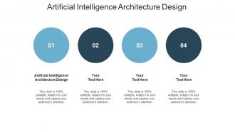 Artificial intelligence architecture design ppt powerpoint presentation icon show cpb
