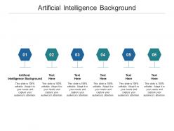 Artificial intelligence background ppt powerpoint presentation outline graphics cpb