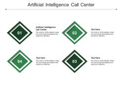 Artificial intelligence call center ppt powerpoint presentation outline ideas cpb