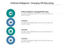 Artificial intelligence changing hr recruiting ppt powerpoint presentation file cpb