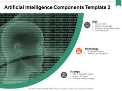 Artificial intelligence components technology ppt powerpoint presentation portfolio graphics download