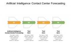 Artificial intelligence contact center forecasting ppt powerpoint presentation layouts styles cpb