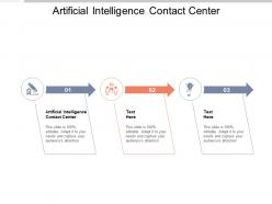 Artificial intelligence contact center ppt powerpoint presentation inspiration styles cpb