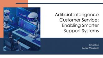 Artificial Intelligence Customer Service Enabling Smarter Support Systems PPT Graphics AT Artificial Intelligence Customer Service Enabling Smarter Support Systems PPT Graphics AT