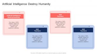 Artificial Intelligence Destroy Humanity In Powerpoint And Google Slides Cpb