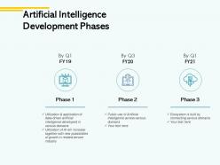 Artificial intelligence development phases technology ppt powerpoint presentation file styles