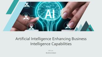 Artificial Intelligence Enhancing Business Intelligence Capabilities PPT Summary AT