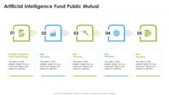 Artificial Intelligence Fund Public Mutual In Powerpoint And Google Slides Cpb