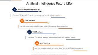 Artificial Intelligence Future Life In Powerpoint And Google Slides Cpb