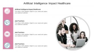 Artificial Intelligence Impact Healthcare In Powerpoint And Google Slides Cpb