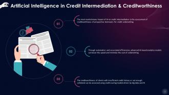 Artificial Intelligence In Credit Intermediation And Creditworthiness Training Ppt Professionally Informative