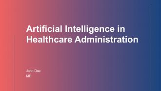 Artificial Intelligence In Healthcare Administration PPT Graphics ACP