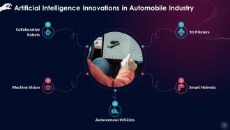 Artificial Intelligence Innovations In Automobile Industry Training Ppt Idea Slides