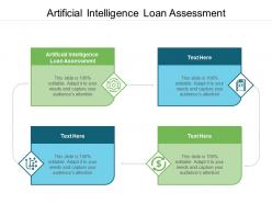 Artificial intelligence loan assessment ppt powerpoint presentation infographic visual aids cpb