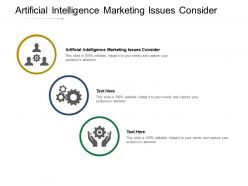 Artificial intelligence marketing issues consider ppt powerpoint presentation inspiration clipart images cpb