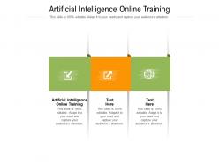 Artificial intelligence online training ppt powerpoint presentation styles ideas cpb