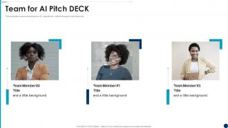Artificial intelligence team for ai pitch deck ppt powerpoint presentation infographics
