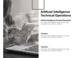 Artificial intelligence technical operations ppt powerpoint presentation outline graphics download cpb