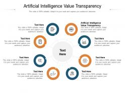 Artificial intelligence value transparency ppt powerpoint presentation ideas deck cpb