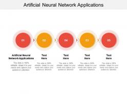 Artificial neural network applications ppt powerpoint presentation infographic template cpb