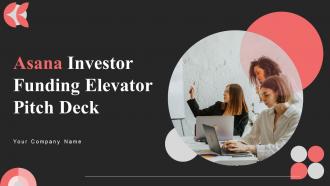 Asana Investor Funding Elevator Pitch Deck Ppt Template