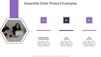 Assemble Order Product Examples In Powerpoint And Google Slides Cpb