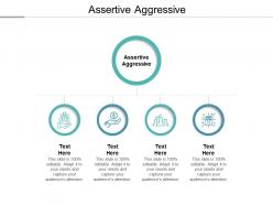 Assertive aggressive ppt powerpoint presentation infographic template sample cpb