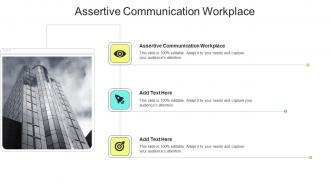 Assertive Communication Workplace In Powerpoint And Google Slides Cpb