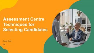 Assessment Centre Techniques For Selecting Top Candidates PPT Sample AT