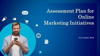 Assessment Plan For Online Marketing Initiatives Powerpoint Presentation Slides