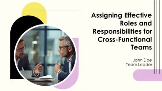 Assigning Effective Roles And Responsibilities For Cross Functional Teams PPT Information AT