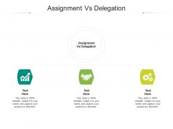 Assignment vs delegation ppt powerpoint presentation professional designs cpb