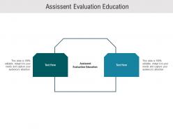 Assissent evaluation education ppt powerpoint presentation portfolio templates cpb