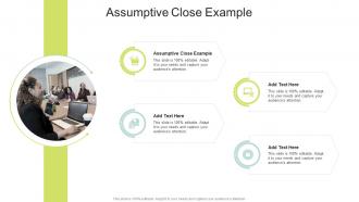 Assumptive Close Example In Powerpoint And Google Slides Cpb