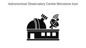 Astronomical Observatory Centre Monotone Icon In Powerpoint Pptx Png And Editable Eps Format