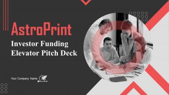 AstroPrint Investor Funding Elevator Pitch Deck Powerpoint Presentation Slides