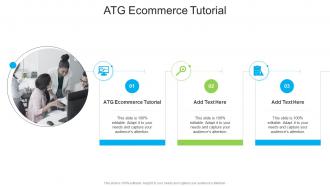 ATG Ecommerce Tutorial In Powerpoint And Google Slides Cpb