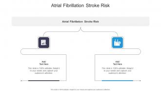 Atrial Fibrillation Stroke Risk In Powerpoint And Google Slides Cpb