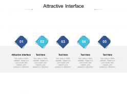 Attractive interface ppt powerpoint presentation show template cpb