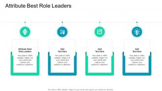 Attribute Best Role Leaders In Powerpoint And Google Slides Cpb