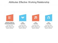 Attributes effective working relationship ppt powerpoint presentation layouts graphics template cpb