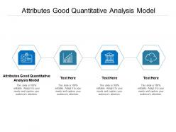 Attributes good quantitative analysis model ppt powerpoint presentation pictures slide cpb