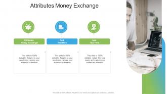 Attributes Money Exchange In Powerpoint And Google Slides Cpb