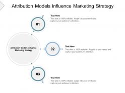 Attribution models influence marketing strategy ppt powerpoint presentation styles example cpb