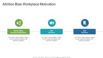 Attrition Bias Workplace Motivation In Powerpoint And Google Slides Cpb