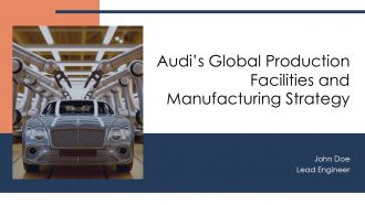 Audis Global Production Facilities And Manufacturing Strategy PPT Example AT