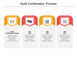 Audit confirmation process ppt powerpoint presentation styles example cpb