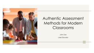 Authentic Assessment Methods For Modern Classrooms PPT Graphics AT