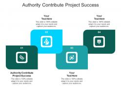 Authority contribute project success ppt powerpoint presentation show vector cpb