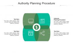Authority planning procedure ppt powerpoint presentation model graphics example cpb